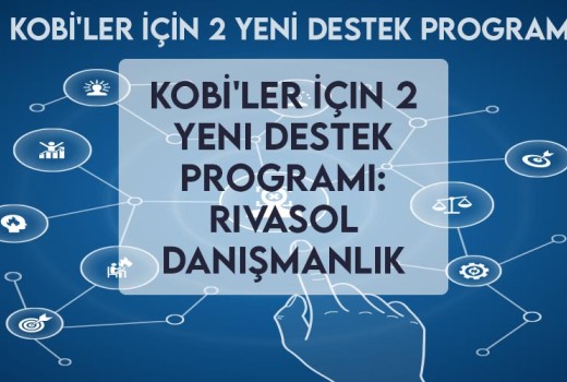 KOBİ'ler İçin 2 Yeni Destek Programı: Rivasol Danışmanlık ile Rehberiniz KOBİ'ler İçin 2 Yeni Destek Programı: Rivasol Danışmanlık ile Rehberiniz
