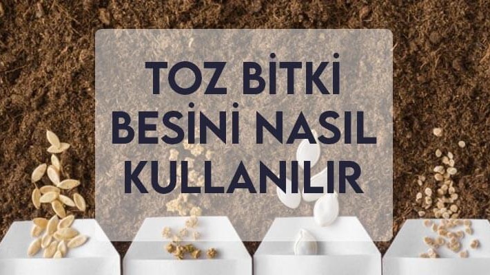 Toz Bitki Besini Nasıl Kullanılır ? Toz Bitki Besini Nasıl Kullanılır ?